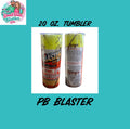 20 oZ. PB Blaster can Tumbler