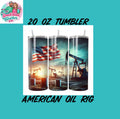 20oz American oil Rig Tumbler